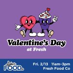 Valentine's Day at Fresh on February 13, 2026